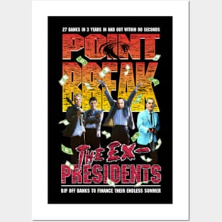 Point Break The Ex Presidents Rip Off Banks To Finanace Posters and Art